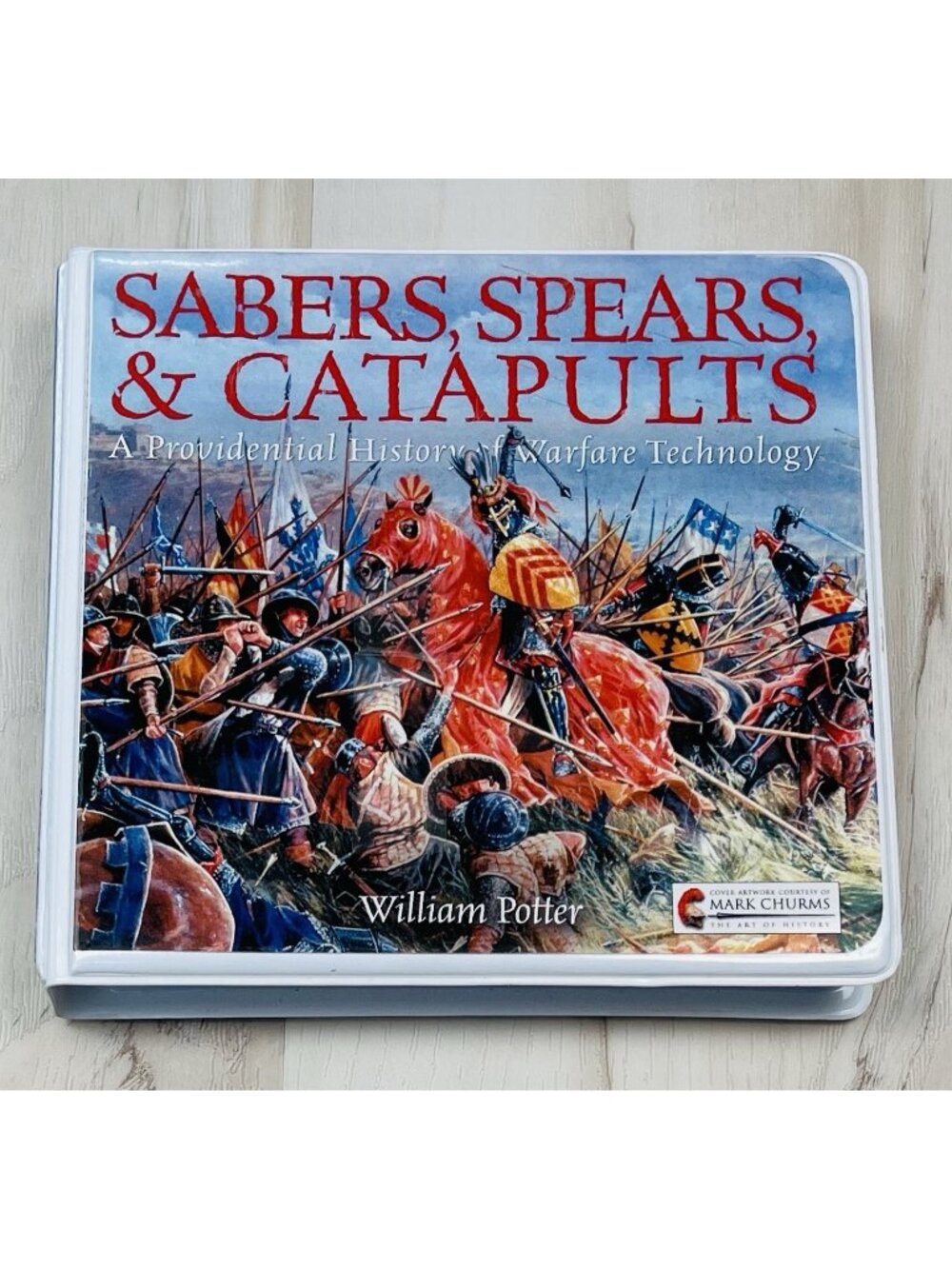 Sabers, Spears, & Catapults Providential History of Warfare Technology Audio CD